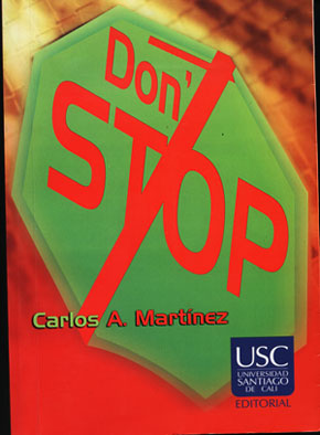 Don`t Stop (USC Editorial, Colombia) ISBN: 958-8119-50-2.